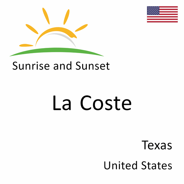 Sunrise and sunset times for La Coste, Texas, United States