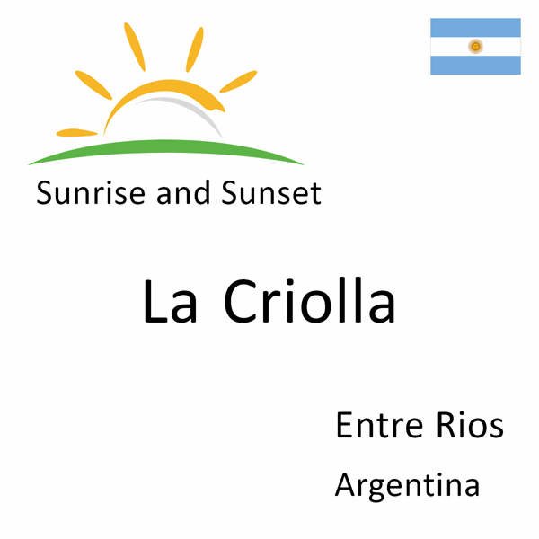 Sunrise and sunset times for La Criolla, Entre Rios, Argentina