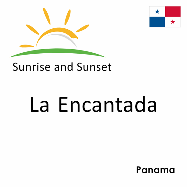 Sunrise and sunset times for La Encantada, Panama