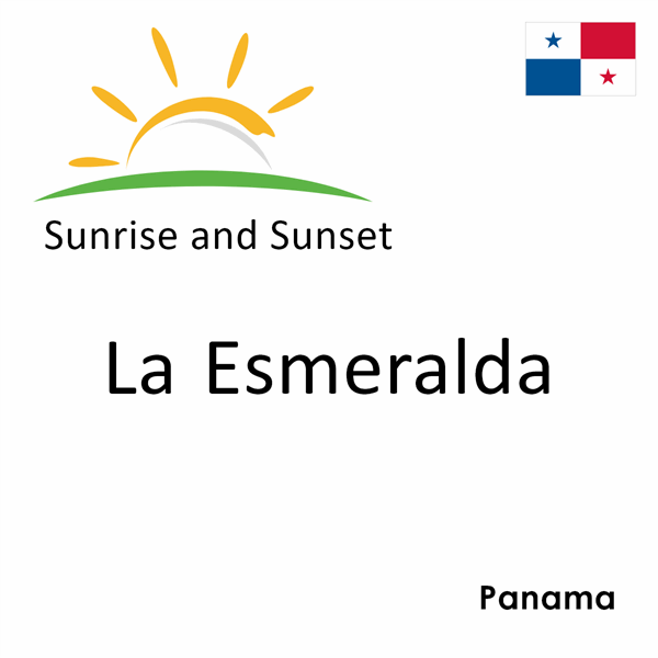 Sunrise and sunset times for La Esmeralda, Panama