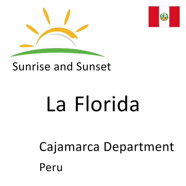 Sunrise and sunset times for La Florida, Cajamarca Department, Peru