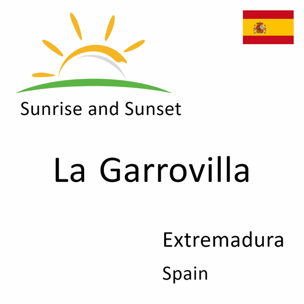 Sunrise and sunset times for La Garrovilla, Extremadura, Spain