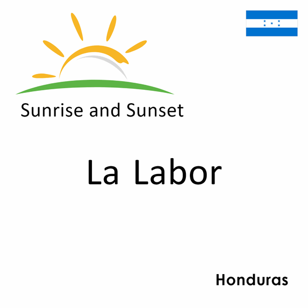 Sunrise and sunset times for La Labor, Honduras