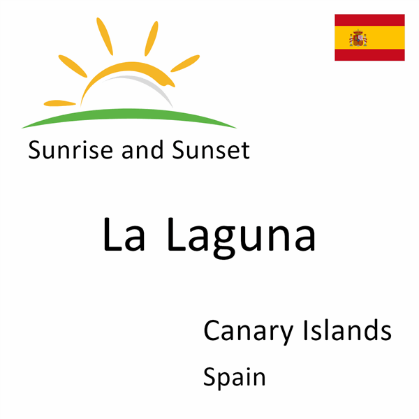 Sunrise and sunset times for La Laguna, Canary Islands, Spain