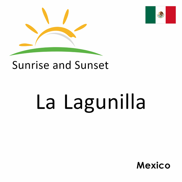 Sunrise and sunset times for La Lagunilla, Mexico