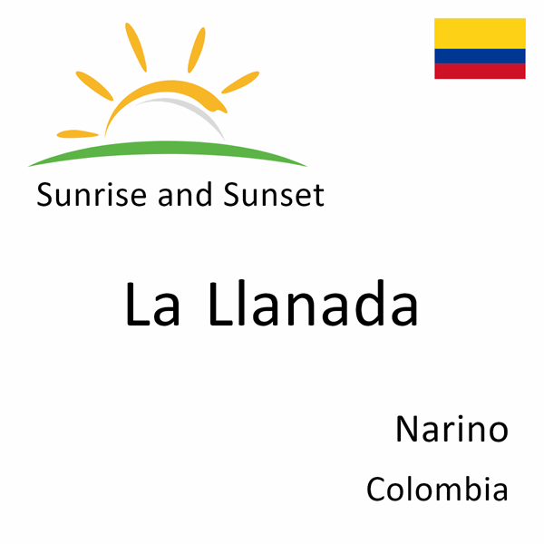 Sunrise and sunset times for La Llanada, Narino, Colombia