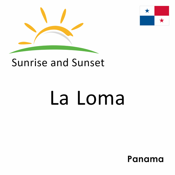 Sunrise and sunset times for La Loma, Panama