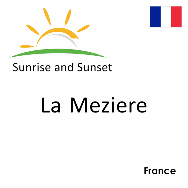 Sunrise and sunset times for La Meziere, France