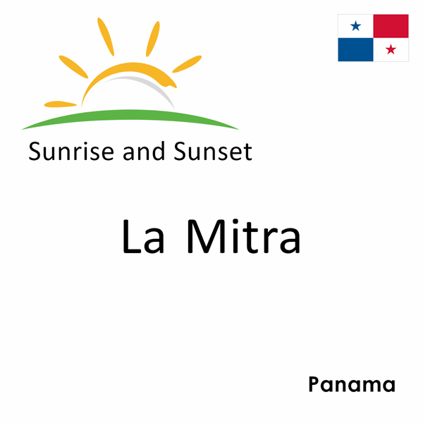 Sunrise and sunset times for La Mitra, Panama