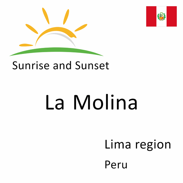 Sunrise and sunset times for La Molina, Lima region, Peru