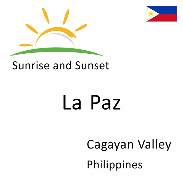 Sunrise and sunset times for La Paz, Cagayan Valley, Philippines