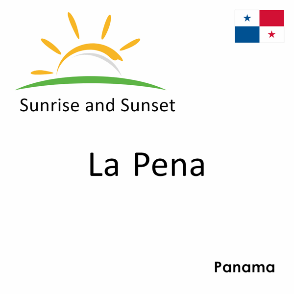 Sunrise and sunset times for La Pena, Panama