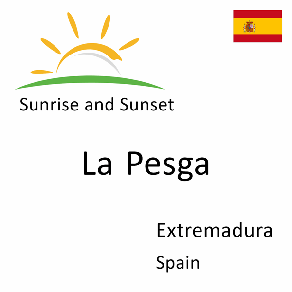 Sunrise and sunset times for La Pesga, Extremadura, Spain