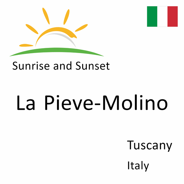 Sunrise and sunset times for La Pieve-Molino, Tuscany, Italy