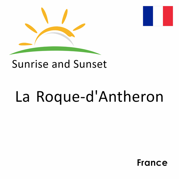 Sunrise and sunset times for La Roque-d'Antheron, France