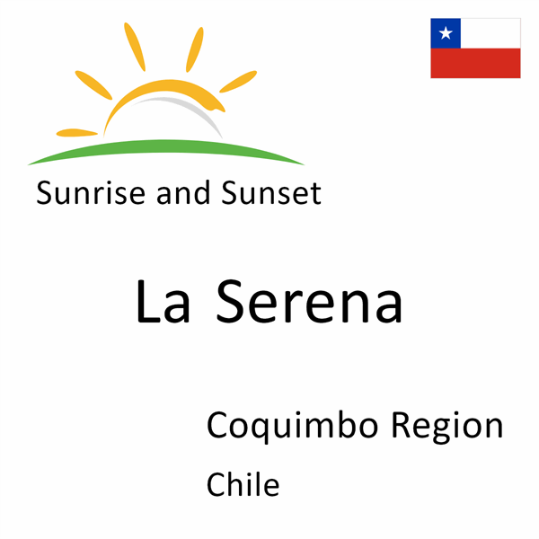 Sunrise and sunset times for La Serena, Coquimbo Region, Chile