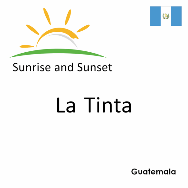 Sunrise and sunset times for La Tinta, Guatemala