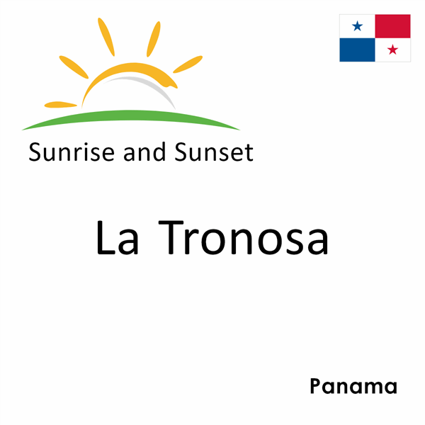 Sunrise and sunset times for La Tronosa, Panama