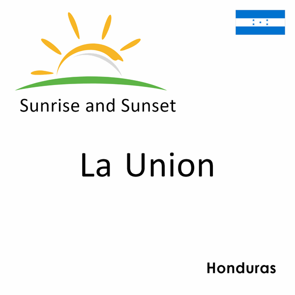 Sunrise and sunset times for La Union, Honduras