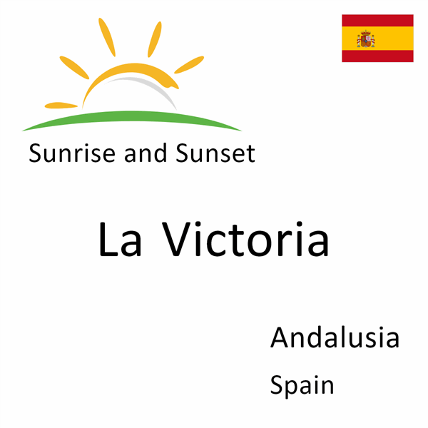 Sunrise and sunset times for La Victoria, Andalusia, Spain