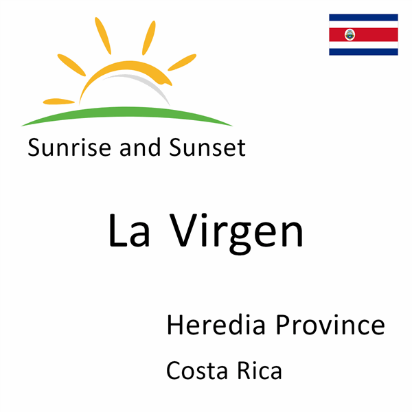 Sunrise and sunset times for La Virgen, Heredia Province, Costa Rica