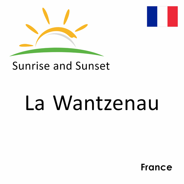 Sunrise and sunset times for La Wantzenau, France