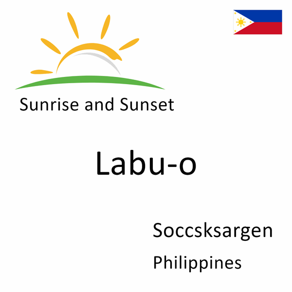 Sunrise and sunset times for Labu-o, Soccsksargen, Philippines