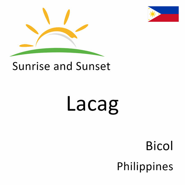 Sunrise and sunset times for Lacag, Bicol, Philippines