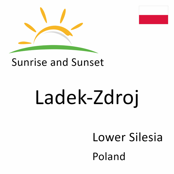 Sunrise and sunset times for Ladek-Zdroj, Lower Silesia, Poland