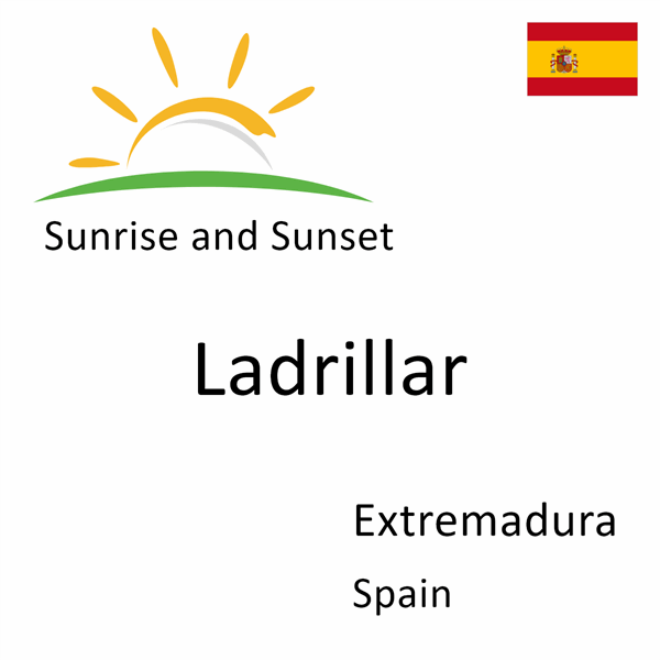 Sunrise and sunset times for Ladrillar, Extremadura, Spain