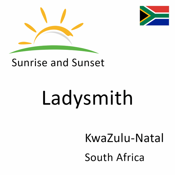 Sunrise and sunset times for Ladysmith, KwaZulu-Natal, South Africa