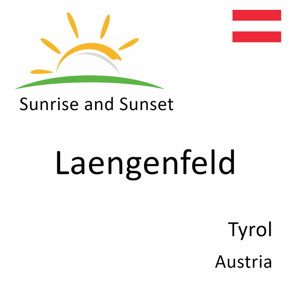 Sunrise and sunset times for Laengenfeld, Tyrol, Austria