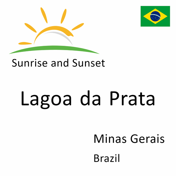 Sunrise and sunset times for Lagoa da Prata, Minas Gerais, Brazil