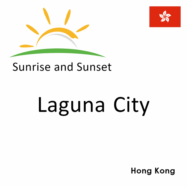 Sunrise and sunset times for Laguna City, Hong Kong