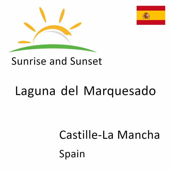 Sunrise and sunset times for Laguna del Marquesado, Castille-La Mancha, Spain