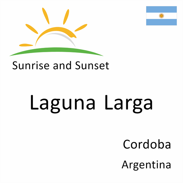 Sunrise and sunset times for Laguna Larga, Cordoba, Argentina