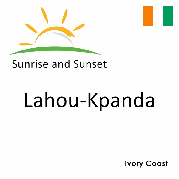 Sunrise and sunset times for Lahou-Kpanda, Ivory Coast