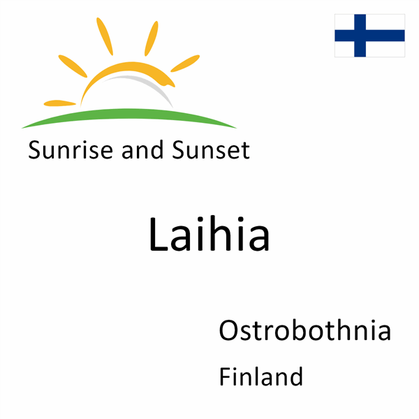 Sunrise and sunset times for Laihia, Ostrobothnia, Finland