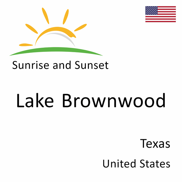 Sunrise and sunset times for Lake Brownwood, Texas, United States