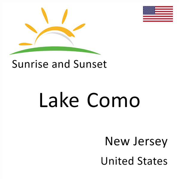 Sunrise and sunset times for Lake Como, New Jersey, United States