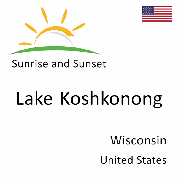 Sunrise and sunset times for Lake Koshkonong, Wisconsin, United States