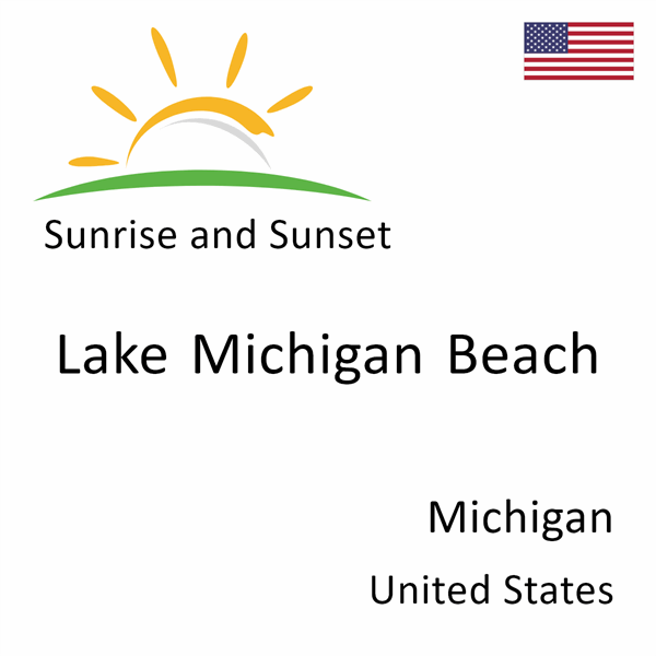 Sunrise and sunset times for Lake Michigan Beach, Michigan, United States