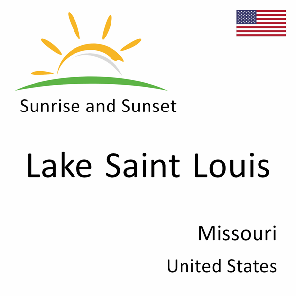 Sunrise and sunset times for Lake Saint Louis, Missouri, United States