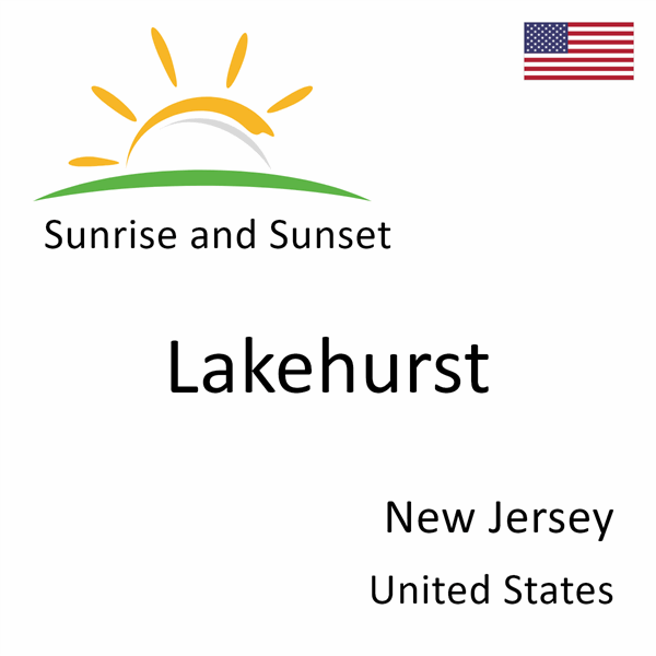 Sunrise and sunset times for Lakehurst, New Jersey, United States