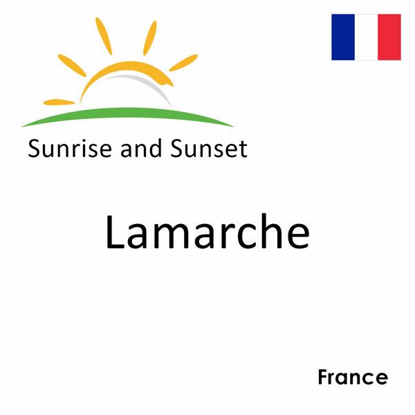 Sunrise and sunset times for Lamarche, France