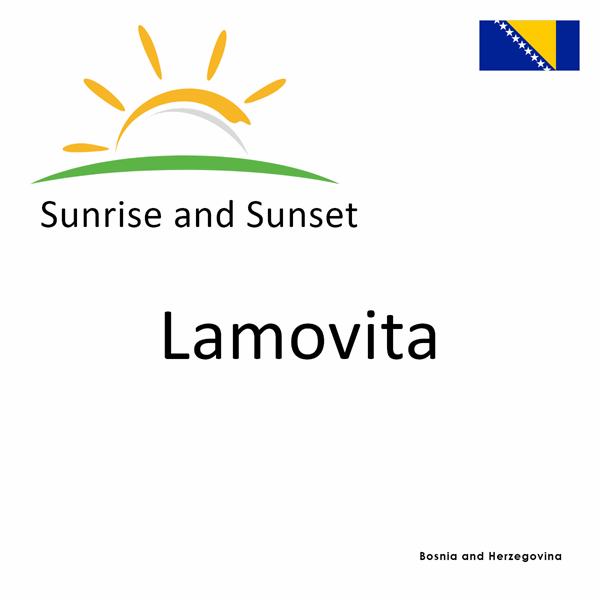 Sunrise and sunset times for Lamovita, Bosnia and Herzegovina