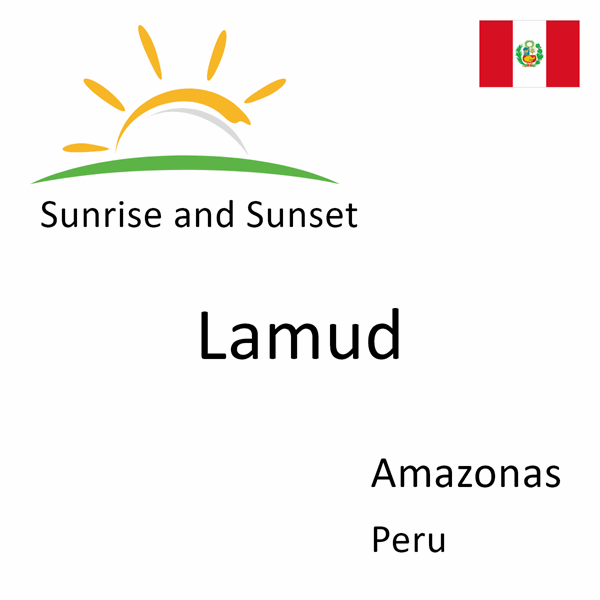 Sunrise and sunset times for Lamud, Amazonas, Peru