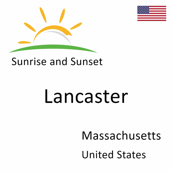 Sunrise and sunset times for Lancaster, Massachusetts, United States