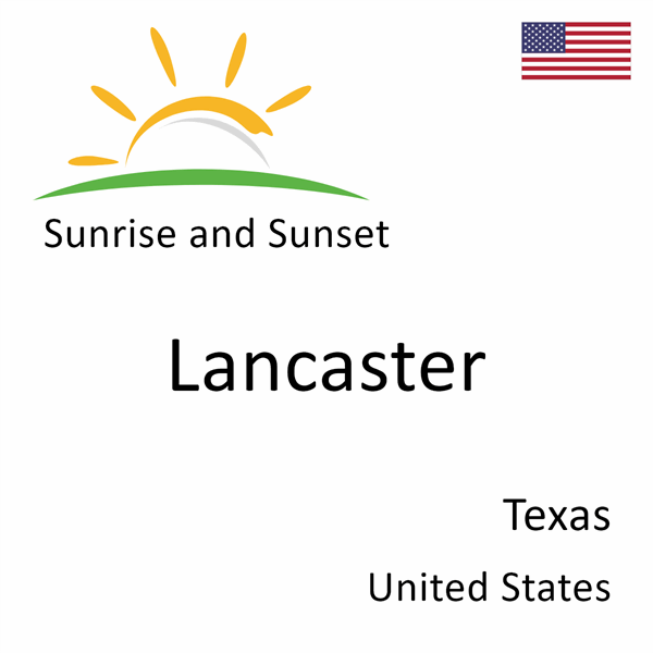 Sunrise and sunset times for Lancaster, Texas, United States