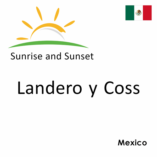 Sunrise and sunset times for Landero y Coss, Mexico